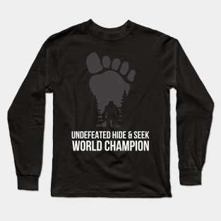 Bigfoot hide and seek world champion Long Sleeve T-Shirt